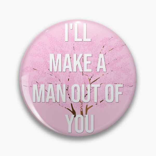 Item preview, I'll make a man out of you designed and sold by HyperBeamDesign.