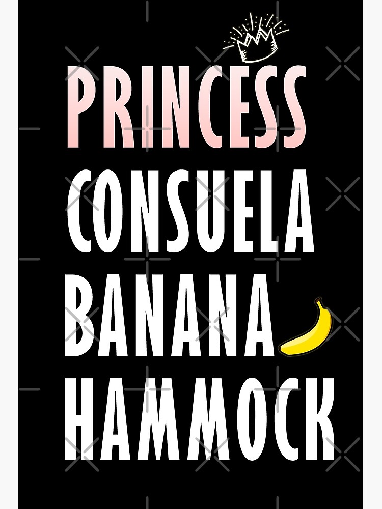 "Princess Consuela Banana Hammock" Poster for Sale by MaiSeries Redbubble