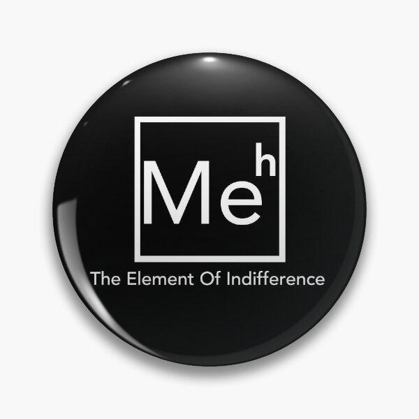Item preview, Meh The Element Of Indifference Funny Periodic Table. Meh. The It Crowd  designed and sold by JukeLox.