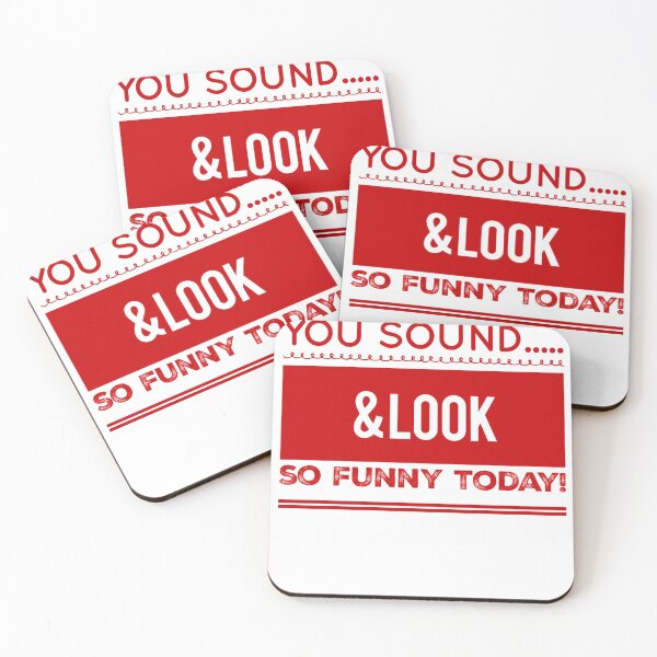 Item preview, You Sound....& Look So Funny Today! designed and sold by OfferHeat.