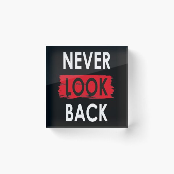 Item preview, Never look back designed and sold by favoritequotes.
