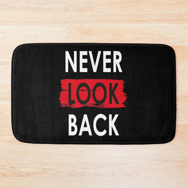 Item preview, Never look back designed and sold by favoritequotes.