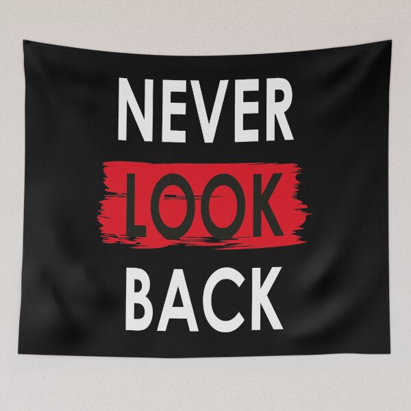 Item preview, Never look back designed and sold by favoritequotes.