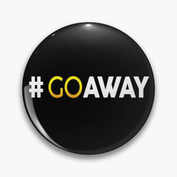 Item preview, #GoAway designed and sold by LaunchGirl.