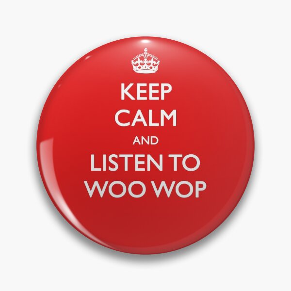 Item preview, Keep Calm and Listen to Woo Wop designed and sold by PrintHub.