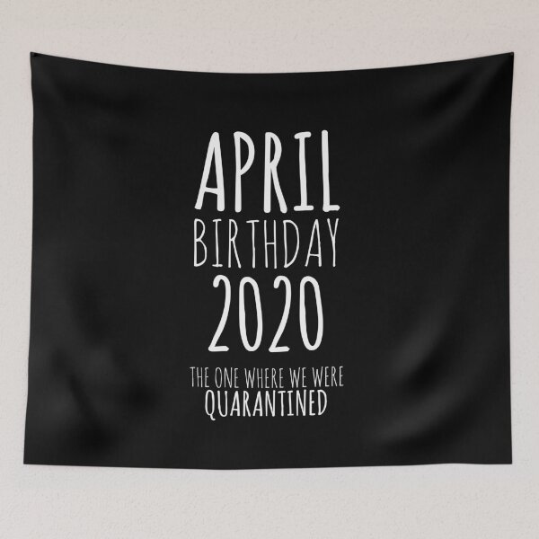 Item preview, April Birthday 2020 Quarantine Pandemic designed and sold by PBANDJCO.