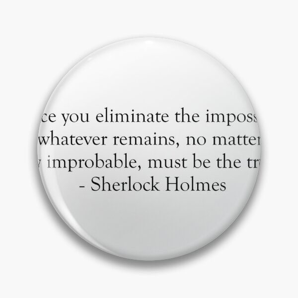 Item preview, "Once you eliminate the impossible" Holmes Quote  designed and sold by tommieray.
