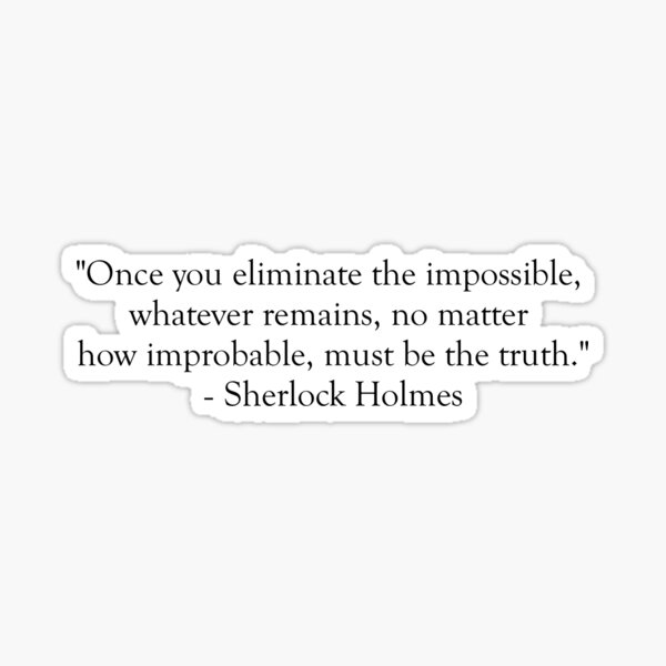 Item preview, "Once you eliminate the impossible" Holmes Quote  designed and sold by tommieray.