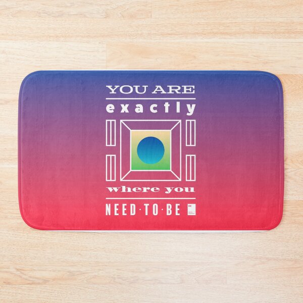 Item preview, You are exactly where you need to be designed and sold by quotesonposters.
