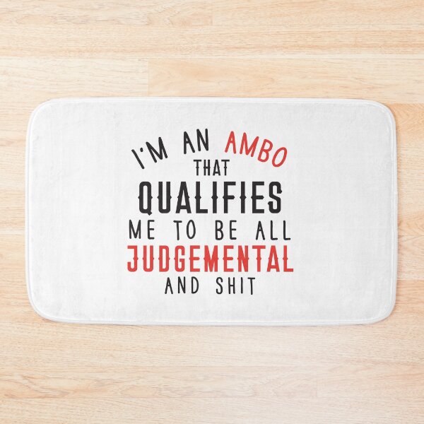 Item preview, I'm an AMBO that qualifies me to be all judgemental and shit designed and sold by jazzydevil.