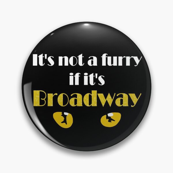 Item preview, It's Not A Furry If It's Broadway! designed and sold by OscarSings.