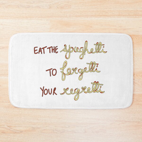 Item preview, eat the spaghetti to forgetti your regretti designed and sold by alwaysagilmore.
