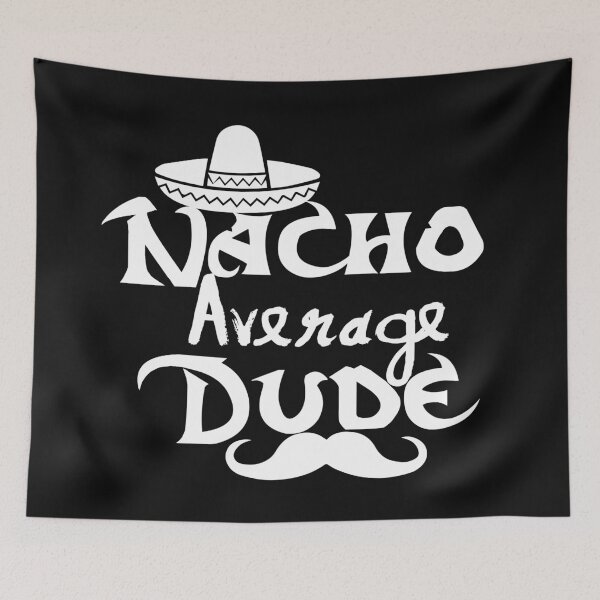 Item preview, Nacho Average Dude: Funny Mexican Cinco De Mayo Gifts. designed and sold by cutitoutsir.