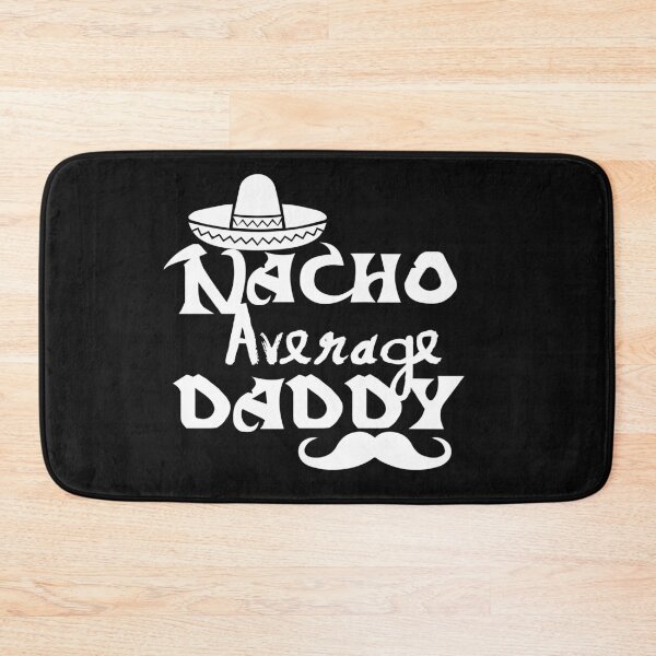 Item preview, Nacho Average Daddy: Funny Mexican Cinco De Mayo Gifts. designed and sold by cutitoutsir.