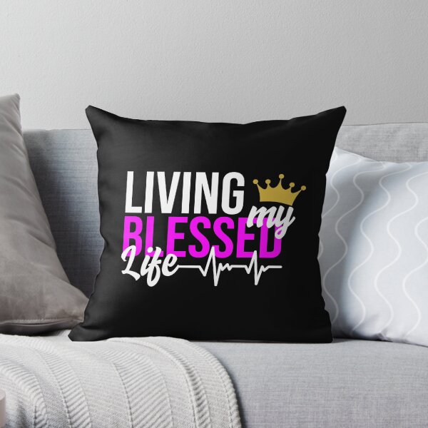 Living My Blessed Life Christian T Shirt Throw Pillow
