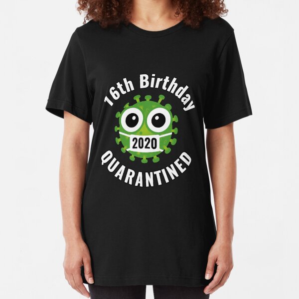 16th Birthday Quarantined 2020 Slim Fit T-Shirt