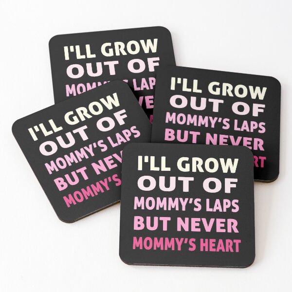 Item preview, I'll Grow Out Of Mommy's Laps But Never Mommy's Heart designed and sold by weewhirlwind.
