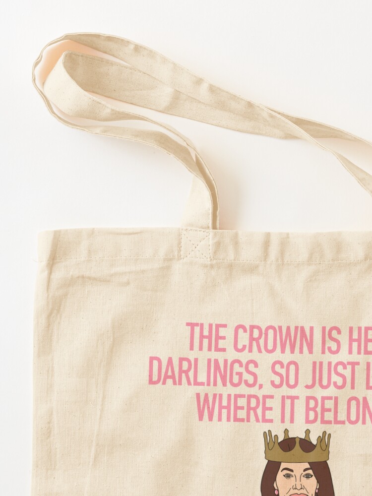 Lisa Vanderpump - The Crown is Heavy Tagline RHOBH  Tote Bag for Sale by  ConanDoodles