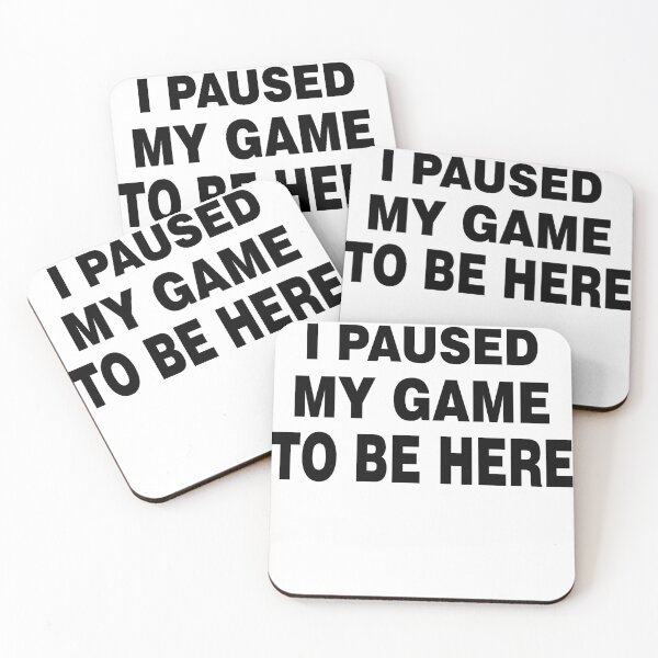 Item preview, I Paused My Game to Be Here | Funny Video Gamer Humor Joke for Men Women T-Shirt designed and sold by sfyn-na.