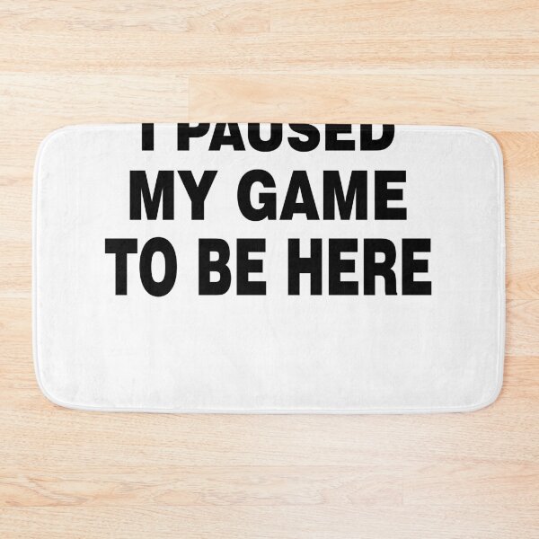 Item preview, I Paused My Game to Be Here | Funny Video Gamer Humor Joke for Men Women T-Shirt designed and sold by sfyn-na.