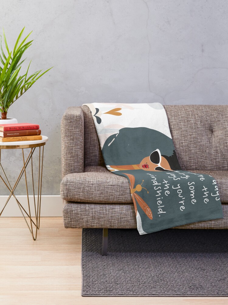 "Some Days You're the Bug, Some Days You're the Windshield" Throw