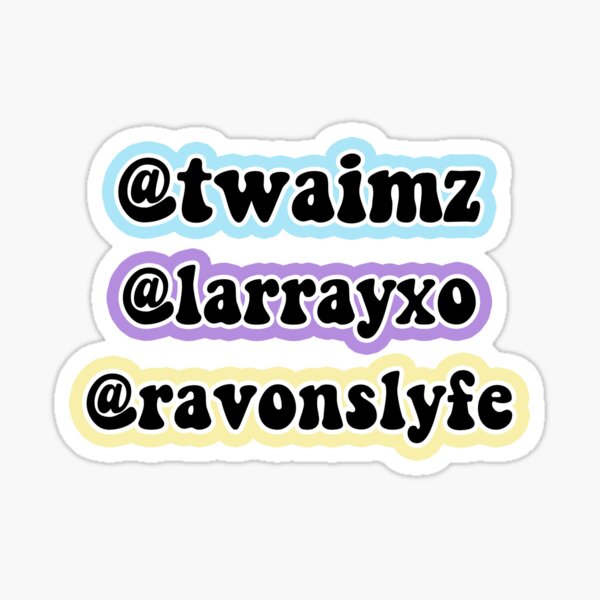 Twaim, Larray, & Ravon Sticker