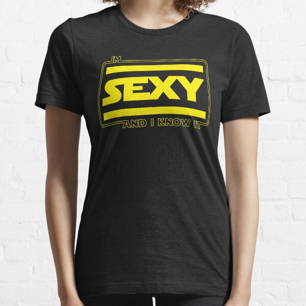 STARWARS SEXY AND I KNOW IT Essential T-Shirt
