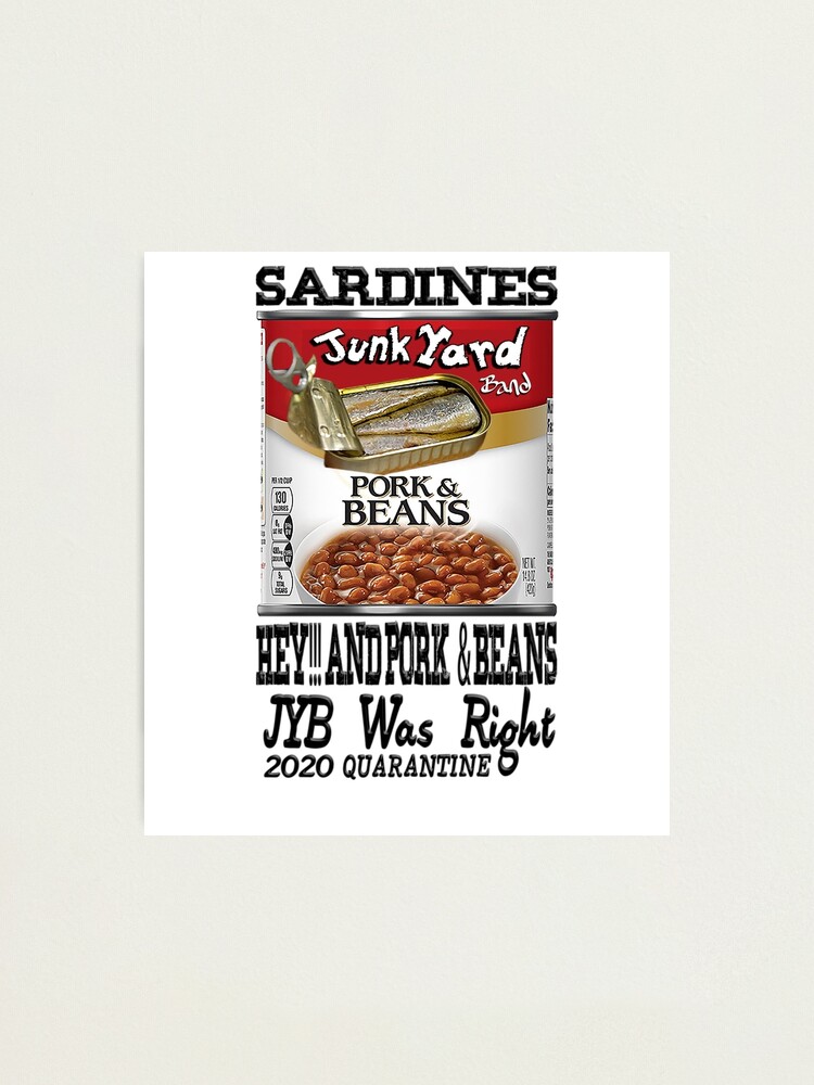 "Sardines, Hey!!! and Pork & Beans" Photographic Print for Sale by