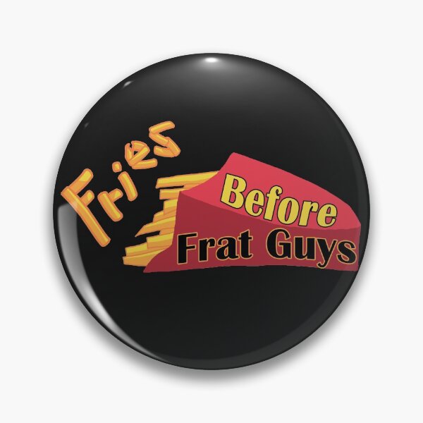 Item preview, Fries Before Frat Guys designed and sold by DoodlenAway.