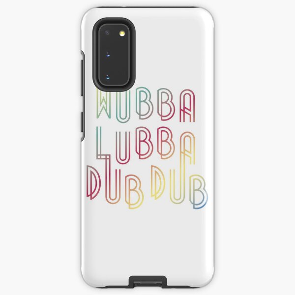 Wubba Lubba Dub Dub Samsung Galaxy Tough Case