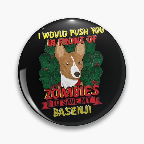 Item preview, I would Push You To Zombies For My Basenji designed and sold by ferriliu.
