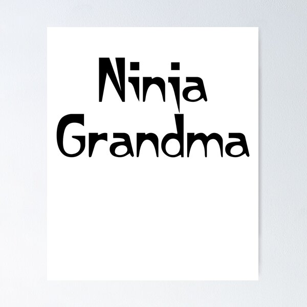 Grandma Ninja Posters for Sale