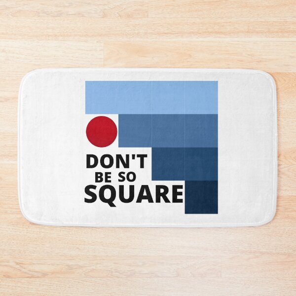 Item preview, Don't be so Square designed and sold by InputVSOutput.