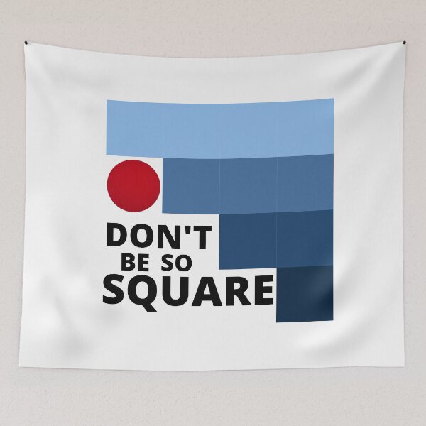 Item preview, Don't be so Square designed and sold by InputVSOutput.