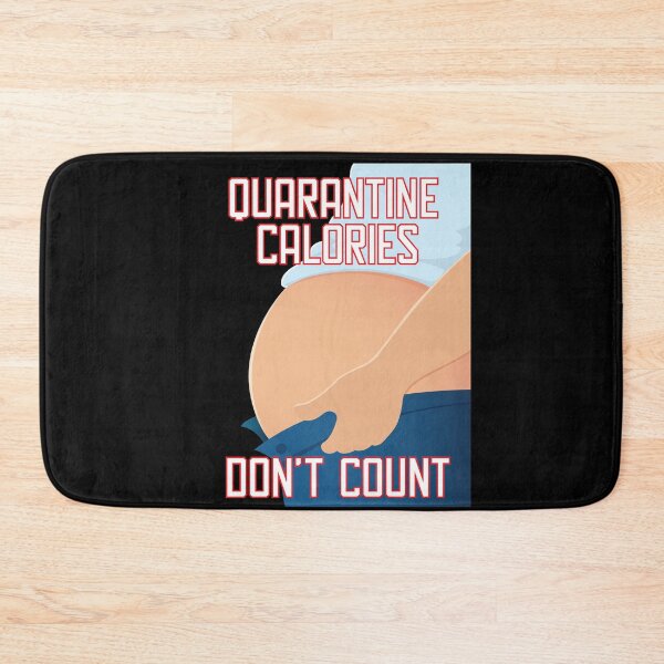 Item preview, Qurantine Calories Don't Count designed and sold by Merch By ika.