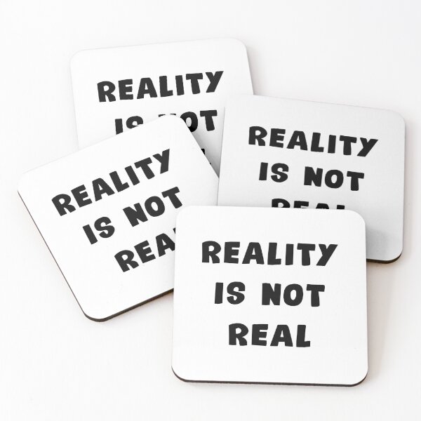 Item preview, Reality Is Not Real designed and sold by NobodysHero.