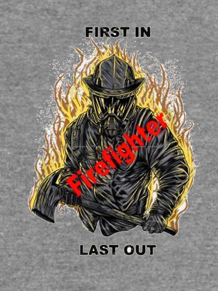 Disover First In Last Out Firefighter Sweatshirt
