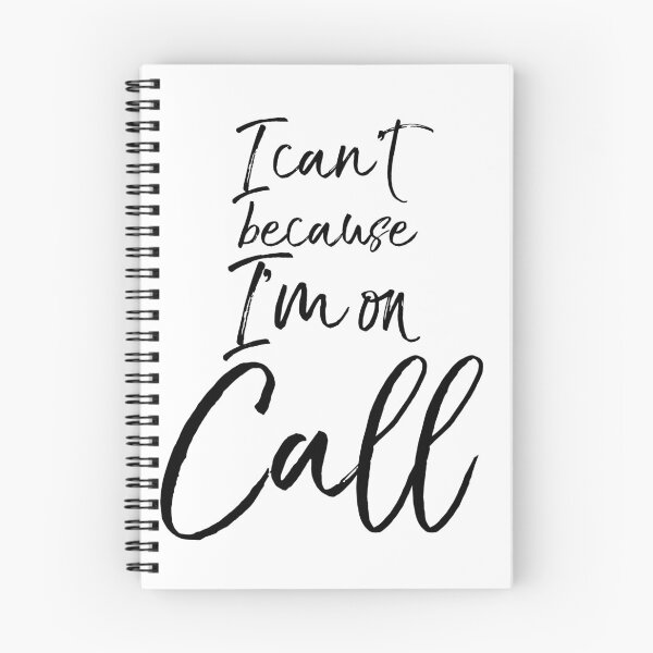 Item preview, I Can't because I'm on Call designed and sold by TNDesignStudio.