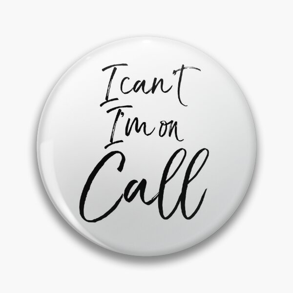 Item preview, I Can't I'm on Call designed and sold by TNDesignStudio.