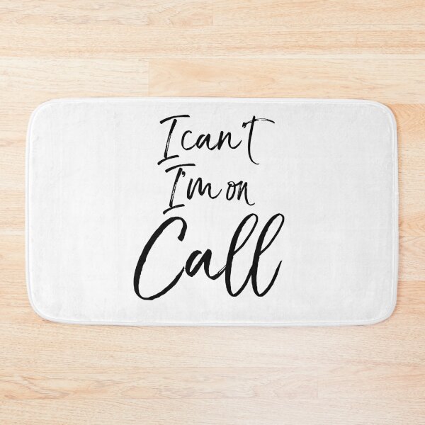 Item preview, I Can't I'm on Call designed and sold by TNDesignStudio.
