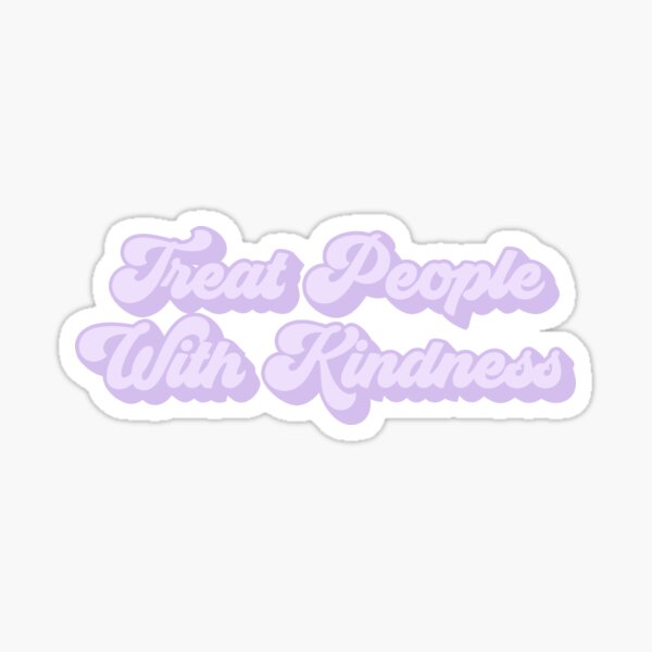 Treat People with Kindness - Purple Sticker