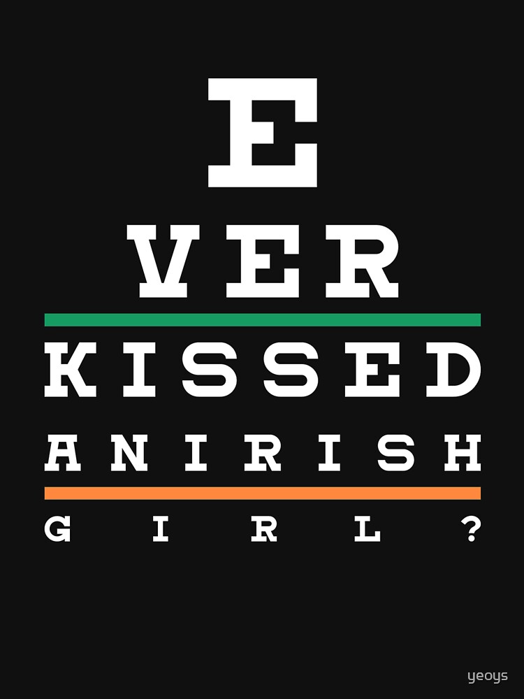 Ever Kissed An Irish Girl - St. Patrick's Day by yeoys