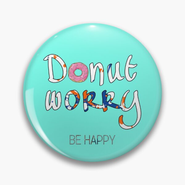 Item preview, Donut worry designed and sold by auroraa.