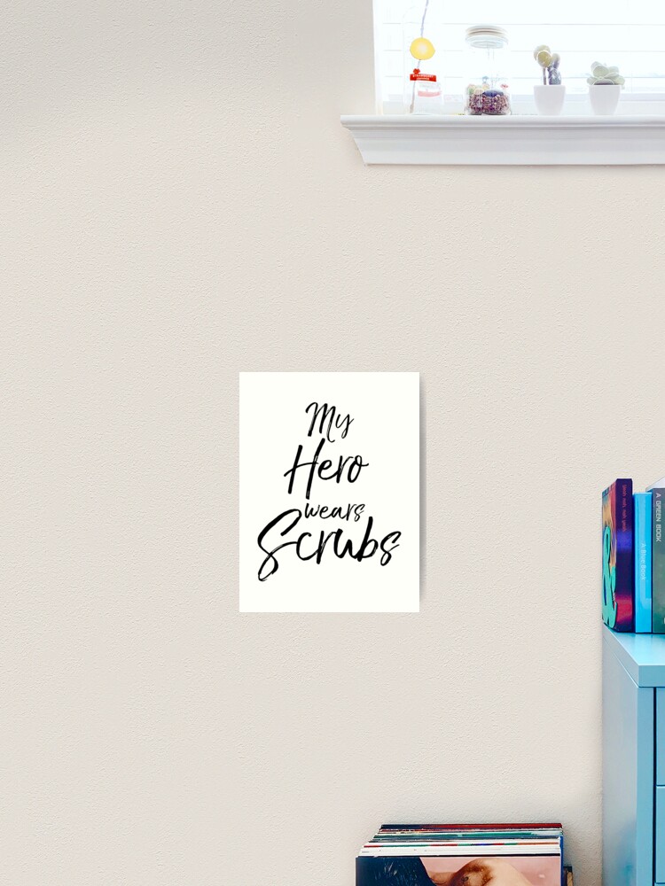 Thumbnail 2 von 3, Kunstdruck, My Hero Wears Scrubs designt und verkauft von TNDesignStudio.