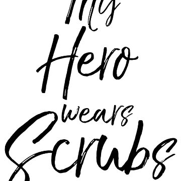 Vorschaubild zum Design My Hero Wears Scrubs von TNDesignStudio