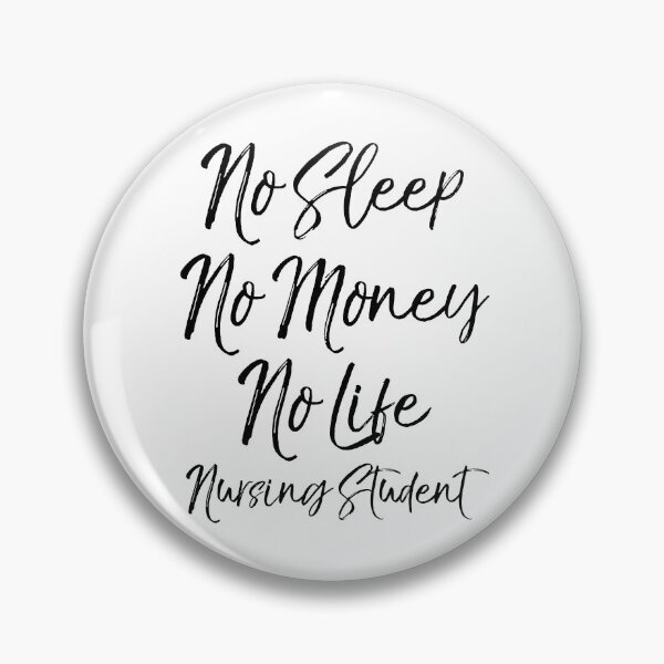 Item preview, No Sleep No Money No Life Nursing Student Gift designed and sold by TNDesignStudio.