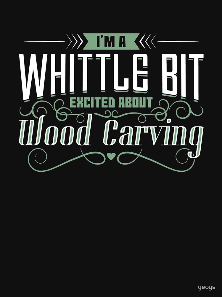 I'm A Whittle Bit Excited About Wood Carving - Whittle Wood by yeoys