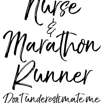 Imagen de la obra Nurse & Marathon Runner Don't Underestimate Me de TNDesignStudio