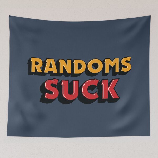 Item preview, RANDOMS SUCK! designed and sold by teeworthy.