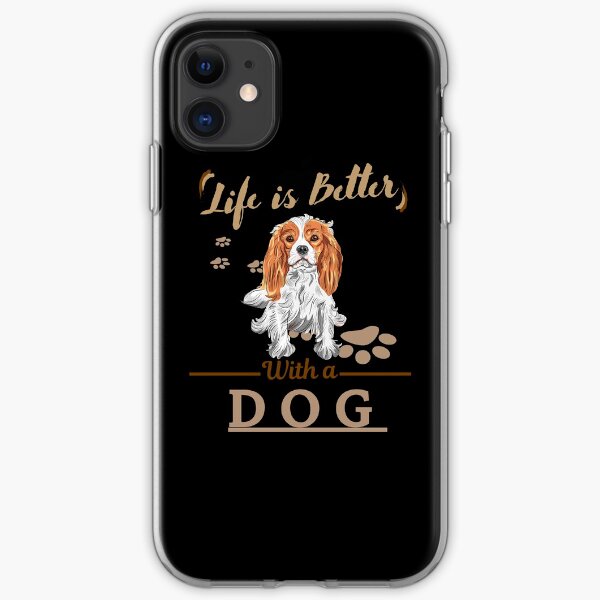 Life Is Better With A Dog Cavalier King Charles Spaniel iPhone Soft Case